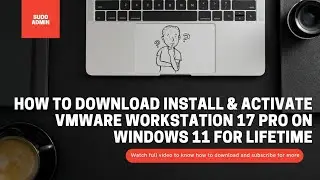 How To | Download & Install & Activate | VMWare Workstation 17 Pro on Windows 11 | Sudo Admin