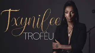 Txynilee - Troféu