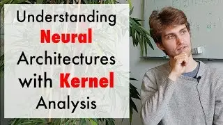 Understanding Neural Architectures with Kernel Analysis (ft. Arthur Jacot)