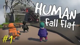 Трое, по миру бродящие, фигнёй страдающие I Human: Fall Flat #1