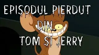 Episodul pierdut din Tom si Jerry