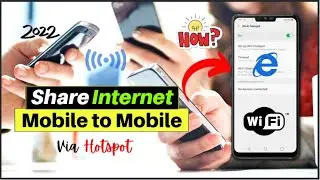 How to Share Internet from Phone to Phone with Mobile Hotspot Correctly!