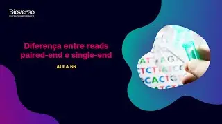 Aula 66 - Diferença entre reads paired-end e single-end