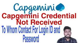 Capgemini Credential Not Received | To whom contact for capgemini Login ID and Password| 