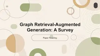 [2024 Best AI Paper] Graph Retrieval-Augmented Generation: A Survey