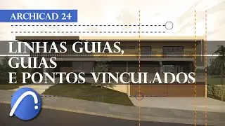ARCHICAD 24 - LINHAS GUIAS, GUIAS E PONTOS VINCULADOS | DIGITAL.ARQ
