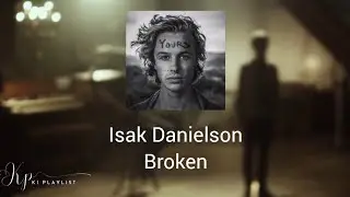 Isak Danielson | Broken (Video + lyrics)✨️ @isakdanielson