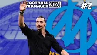 WE SIGNED ZLATAN IBRAHIMOVIC | FM24 MARSEILLE | PART 2