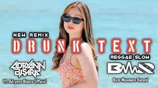 REGGAE SLOW 🌴 || DRUNK TEXT || NEW REMIX 2024 || SLOW MANTAPP!! 🔥🔥