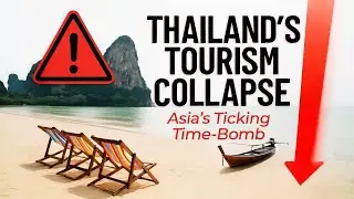 Why Thailand’s Tourism Collapse Is a Ticking Time Bomb for Asia