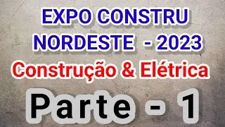 EXPO CONSTRU NORDESTE, Construção e Elétrica