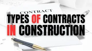 What Are The Types Of Contracts Used In Construction Industry
