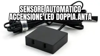 Sensore Automatico Accensione LED - DOPPIO SENSORE, DOPPIA ANTA