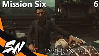Dishonored 2 - Full Gameplay [Part 6]