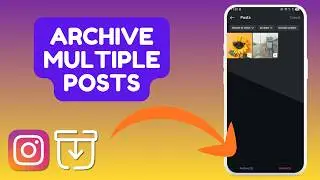 How to Archive MULTIPLE Instagram Posts at Once (Quick & Easy Guide)