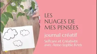 Les nuages de mes pensées : un tuto de journal créatif pour se détendre (en temps réel)