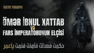 Ömər ibnul Xattab və Fars imperatorunun elçisi (Möhtəşəm qissə) l Useyd Turabov l ixlasla.com