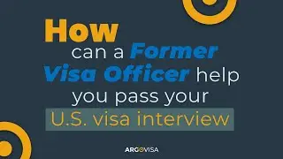 Pass your visa interview with the help of a Former U.S. Visa Officer