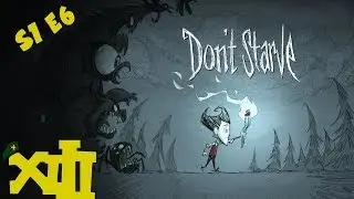 Don't Starve -- S1 E6