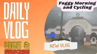 Foggy Morning//Tezpur University Campus//Early Morning Cycling//Chandan Kumar Nath//YouTube Channel