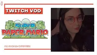 SUPER PAPER MARIO PLAYTHROUGH PT 1 - TWITCH VOD