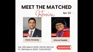 Meet the Matched 2025, Episode 03: Omar Y. ElMahdy, MD