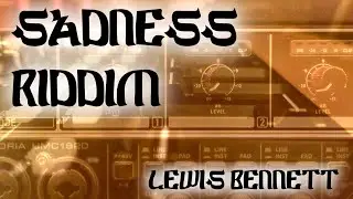Lewis Bennett - Sadness Riddim Studio Session