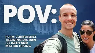 Malibu Hikes, Ice Bath, Training a Fit Vegan Doctor & Plant-Based Nutrition Conference (PCRM)
