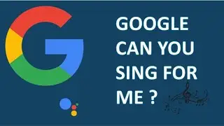 Asking Google Can You Sing For Me