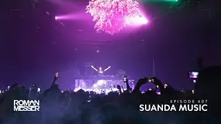 Roman Messer - Suanda Music 407 [#SUANDA​​]