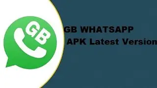 How to Install GbWhatsApp APK 2022 Latest Version
