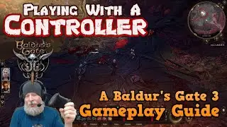 Playing Baldur's Gate 3 With A Controller On The PC - A BG3 Guide