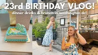 23RD BIRTHDAY VLOG 🎂 dinner, cake for breakfast, brunch in the washington DC | Charlotte Pratt
