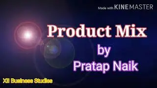 Product Mix- Marketing Management by Pratap Naik (sreepratap)