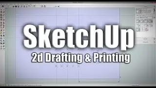 SketchUp: 2d Drafting And Printing - 224