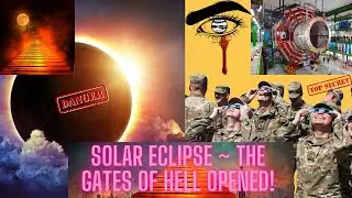 🕯✨ Solar Eclipse~ The Gates of HELL open up?! WARNING!