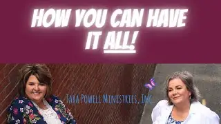 How You Can Have it All