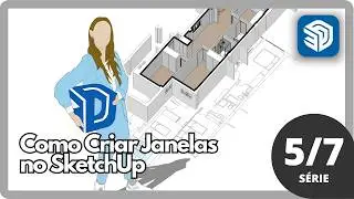 5/7 Série SketchUp Arquitetura: Como Criar Janelas no SketchUp
