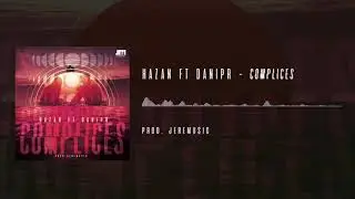 Hazan x DaniPR - Complices (Prod. JereMusic)