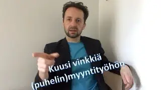 Mikko Tuomen kuusi vinkkiä (puhelin)myyntityöhön