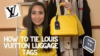 HOW TO TIE A LOUIS VUITTON LUGGAGE TAG ONTO YOUR BAGS