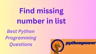 8 Find missing number in list || Best python programming question