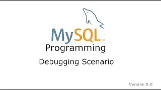 Chapter 49 MySQL Programming Debugging Scenario