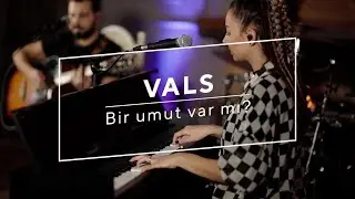 Bir Umut Var Mı? (Akustik) - Vals