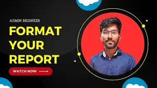 How to Format Your Report ? salesforce trailhead | admin -begineer | Tech lok salesforce