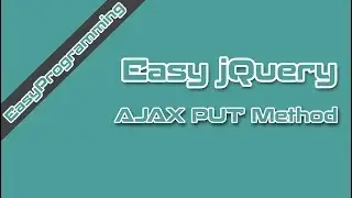 Easy jQuery - AJAX - HTTP PUT to API (17)