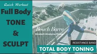 5 Minute Total Body Toning /  Resistance Band / Beach Barre Workout