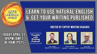 Learn to Use Natural English & Get Your Writing Published: Trouble With Writing Podcast #9