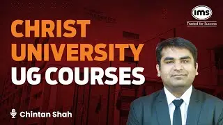 UG Courses by Christ University - BBA, B.Com, B.Sc, BA, B.Tech, B.Arch  | Chintan Shah