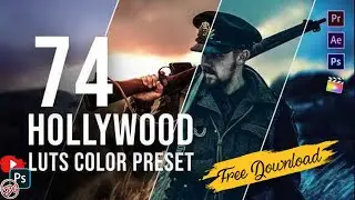Free 74 Hollywood LUT Color Grading Pack + Easy Tutorial | dgpik | dgphotoshop